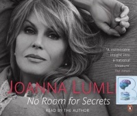 No Room for Secrets written by Joanna Lumley performed by Joanna Lumley on Audio CD (Abridged)